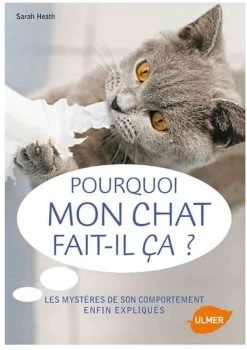 Livre - Pourquoi Mon Chat Fait-il ça ?